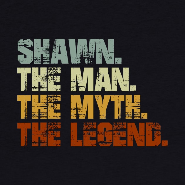 Shawn The Man The Myth The Legend by designbym